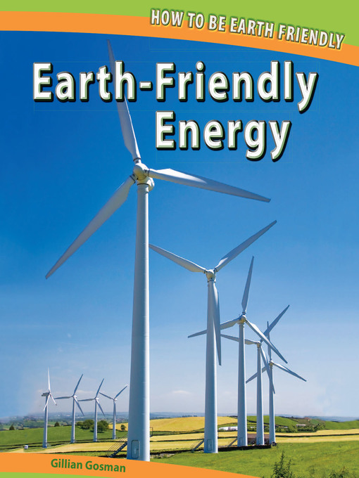 Title details for Earth-Friendly Energy by Gillian Houghton Gosman - Available
